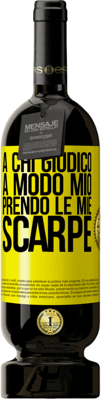 49,95 € | Vino rosso Edizione Premium MBS® Riserva A chi giudico a modo mio, prendo le mie scarpe Etichetta Gialla. Etichetta personalizzabile Riserva 12 Mesi Raccogliere 2016 Tempranillo