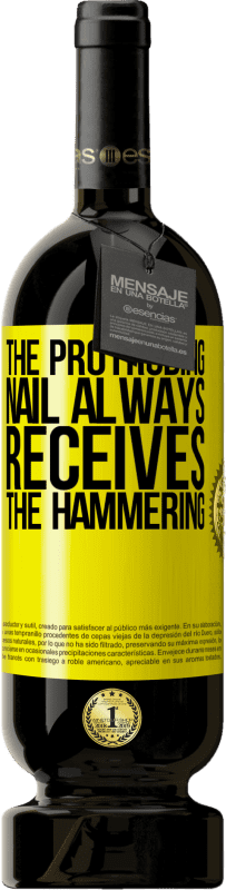 Free Shipping | Red Wine Premium Edition MBS® Reserve The protruding nail always receives the hammering Yellow Label. Customizable label Reserve 12 Months Harvest 2015 Tempranillo