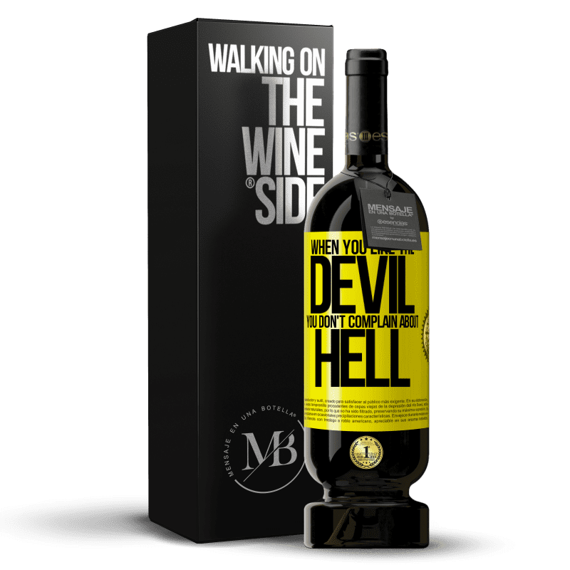 49,95 € Free Shipping | Red Wine Premium Edition MBS® Reserve When you like the devil you don't complain about hell Yellow Label. Customizable label Reserve 12 Months Harvest 2014 Tempranillo