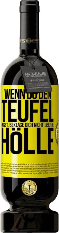 49,95 € | Rotwein Premium Ausgabe MBS® Reserve Wenn du den Teufel magst, beklage dich nicht über die Hölle Gelbes Etikett. Anpassbares Etikett Reserve 12 Monate Ernte 2016 Tempranillo