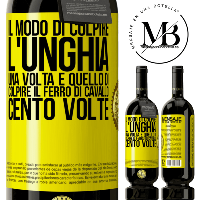 49,95 € Spedizione Gratuita | Vino rosso Edizione Premium MBS® Riserva Il modo di colpire l'unghia una volta è quello di colpire il ferro di cavallo cento volte Etichetta Gialla. Etichetta personalizzabile Riserva 12 Mesi Raccogliere 2014 Tempranillo