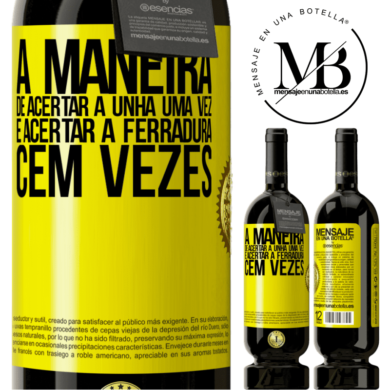 49,95 € Envio grátis | Vinho tinto Edição Premium MBS® Reserva A maneira de acertar a unha uma vez é acertar a ferradura cem vezes Etiqueta Amarela. Etiqueta personalizável Reserva 12 Meses Colheita 2016 Tempranillo