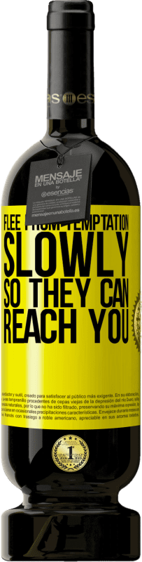 «Flee from temptation, slowly, so they can reach you» Premium Edition MBS® Reserve