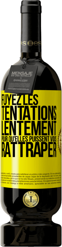 49,95 € Envoi gratuit | Vin rouge Édition Premium MBS® Réserve Fuyez les tentations... lentement pour qu'elles puissent vous rattraper Étiquette Jaune. Étiquette personnalisable Réserve 12 Mois Récolte 2016 Tempranillo