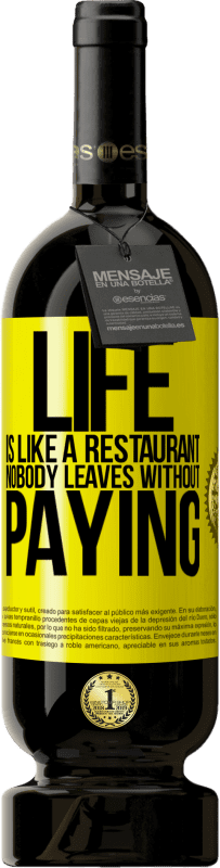 49,95 € Free Shipping | Red Wine Premium Edition MBS® Reserve Life is like a restaurant, nobody leaves without paying Yellow Label. Customizable label Reserve 12 Months Harvest 2016 Tempranillo