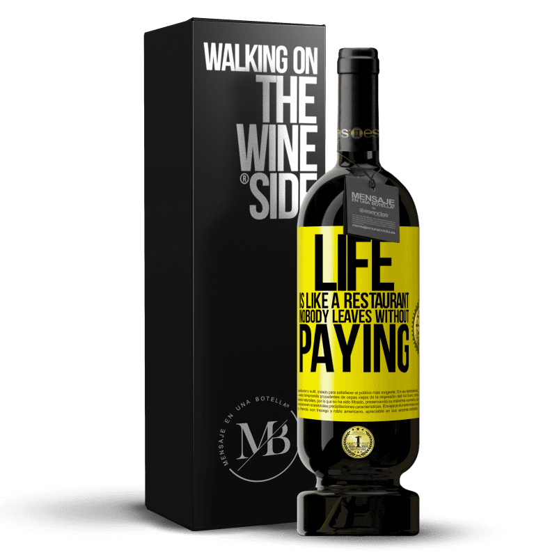 49,95 € Free Shipping | Red Wine Premium Edition MBS® Reserve Life is like a restaurant, nobody leaves without paying Yellow Label. Customizable label Reserve 12 Months Harvest 2014 Tempranillo