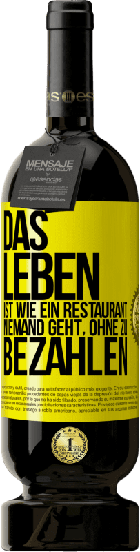 «Das Leben ist wie ein Restaurant, niemand geht, ohne zu bezahlen» Premium Ausgabe MBS® Reserve