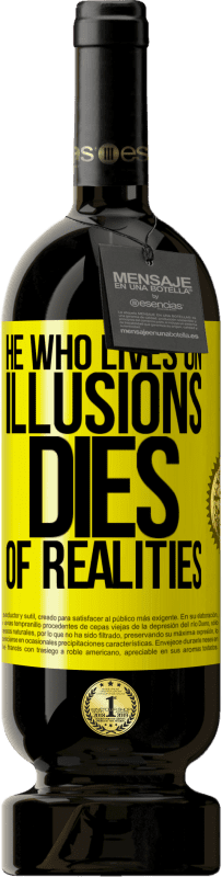 «He who lives on illusions dies of realities» Premium Edition MBS® Reserve