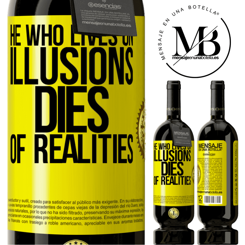 29,95 € Free Shipping | Red Wine Premium Edition MBS® Reserva He who lives on illusions dies of realities Yellow Label. Customizable label Reserva 12 Months Harvest 2014 Tempranillo