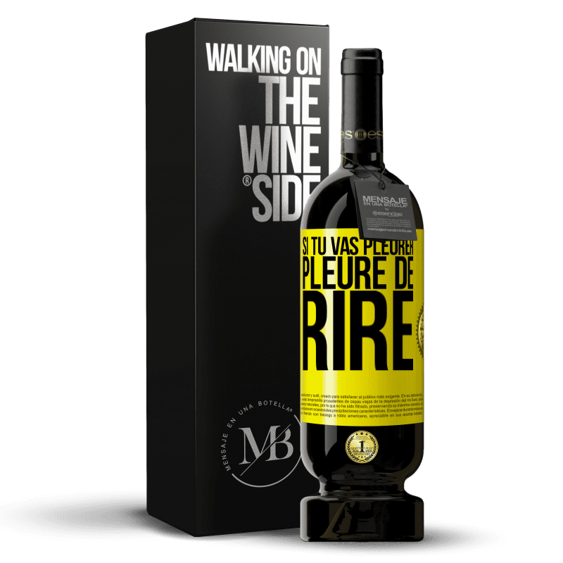 49,95 € Envoi gratuit | Vin rouge Édition Premium MBS® Réserve Si tu vas pleurer, pleure de rire Étiquette Jaune. Étiquette personnalisable Réserve 12 Mois Récolte 2015 Tempranillo