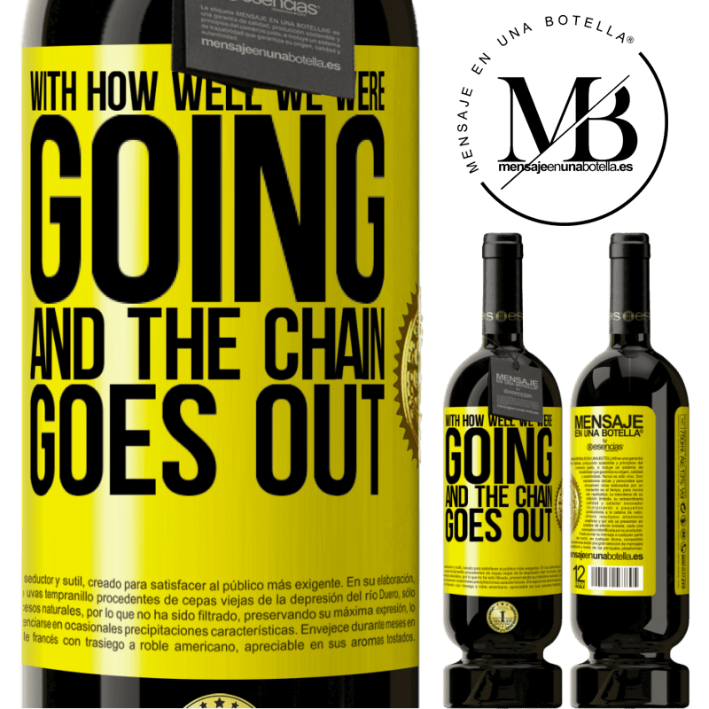 49,95 € Free Shipping | Red Wine Premium Edition MBS® Reserve With how well we were going and the chain goes out Yellow Label. Customizable label Reserve 12 Months Harvest 2014 Tempranillo