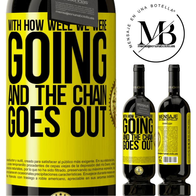 49,95 € Free Shipping | Red Wine Premium Edition MBS® Reserve With how well we were going and the chain goes out Yellow Label. Customizable label Reserve 12 Months Harvest 2016 Tempranillo