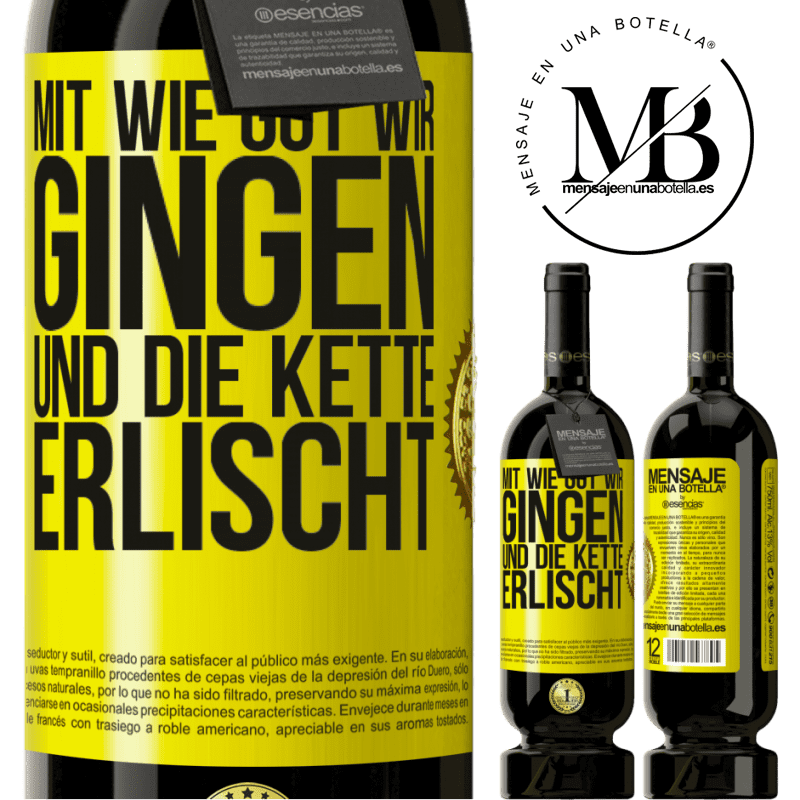 49,95 € Kostenloser Versand | Rotwein Premium Ausgabe MBS® Reserve Alles ging so gut, und dann fiel die Kette ab Gelbes Etikett. Anpassbares Etikett Reserve 12 Monate Ernte 2014 Tempranillo