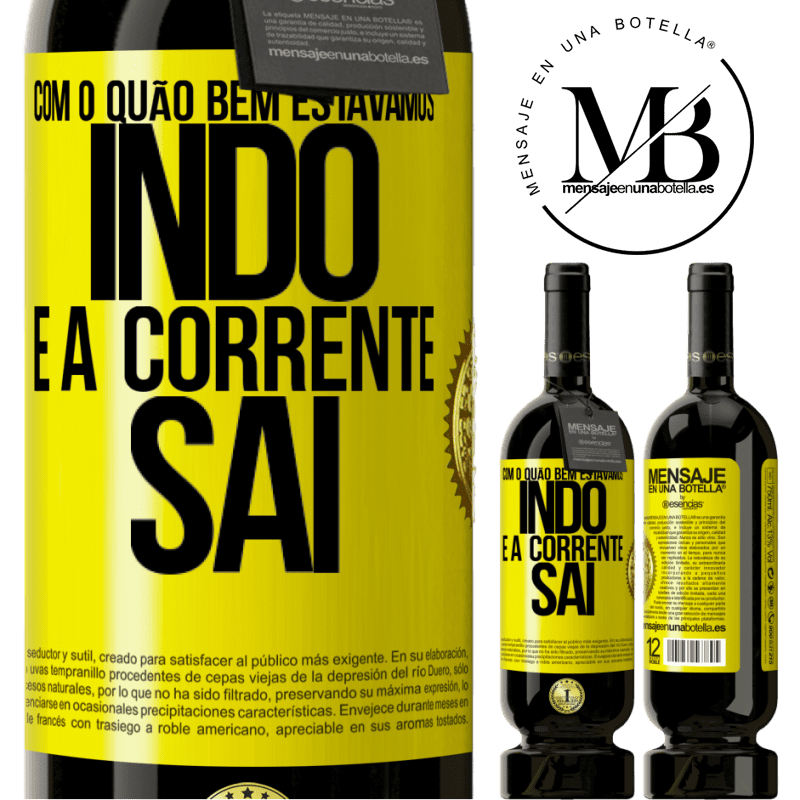 49,95 € Envio grátis | Vinho tinto Edição Premium MBS® Reserva Com o quão bem estávamos indo e a corrente sai Etiqueta Amarela. Etiqueta personalizável Reserva 12 Meses Colheita 2014 Tempranillo