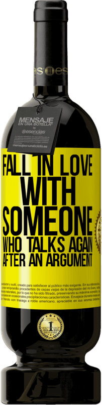 49,95 € Free Shipping | Red Wine Premium Edition MBS® Reserve Fall in love with someone who talks again after an argument Yellow Label. Customizable label Reserve 12 Months Harvest 2016 Tempranillo