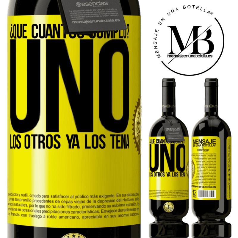49,95 € Envío gratis | Vino Tinto Edición Premium MBS® Reserva ¿Que cuántos cumplo? UNO. Los otros ya los tenía Etiqueta Amarilla. Etiqueta personalizable Reserva 12 Meses Cosecha 2016 Tempranillo