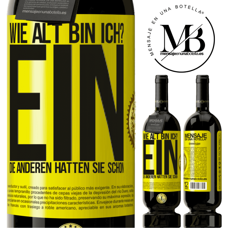49,95 € Kostenloser Versand | Rotwein Premium Ausgabe MBS® Reserve Wie alt bin ich? EIN. Die anderen hatten sie schon Gelbes Etikett. Anpassbares Etikett Reserve 12 Monate Ernte 2016 Tempranillo