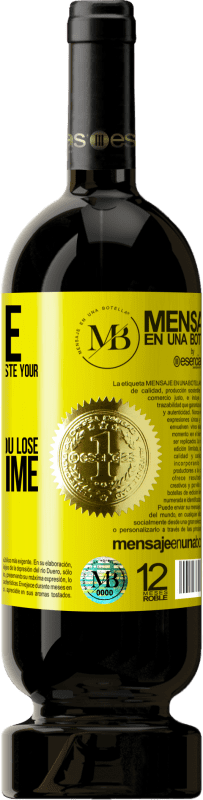 «Change the people who make you waste your time for those who make you lose track of time» Premium Edition MBS® Reserve