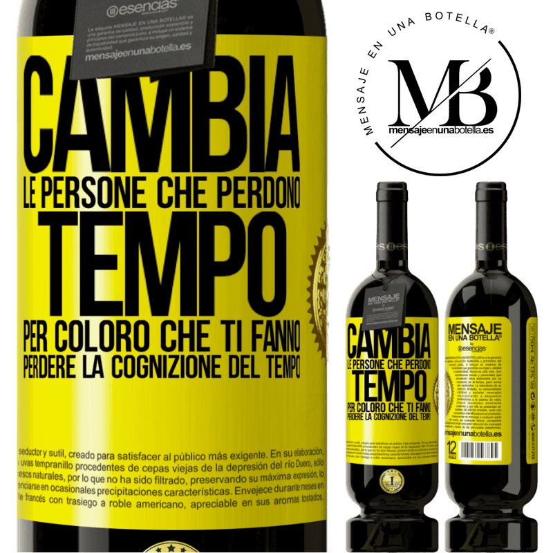 49,95 € Spedizione Gratuita | Vino rosso Edizione Premium MBS® Riserva Cambia le persone che perdono tempo per coloro che ti fanno perdere la cognizione del tempo Etichetta Gialla. Etichetta personalizzabile Riserva 12 Mesi Raccogliere 2015 Tempranillo