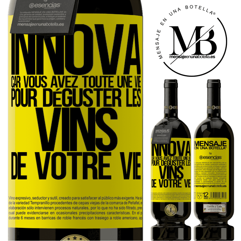 «Innove, tu as toute la vie pour goûter les vins de toute une vie» Édition Premium MBS® Réserve