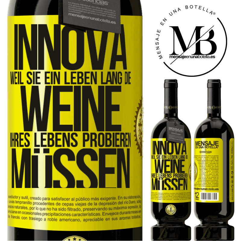 49,95 € Kostenloser Versand | Rotwein Premium Ausgabe MBS® Reserve Innova, weil Sie ein Leben lang die Weine Ihres Lebens probieren müssen Gelbes Etikett. Anpassbares Etikett Reserve 12 Monate Ernte 2014 Tempranillo