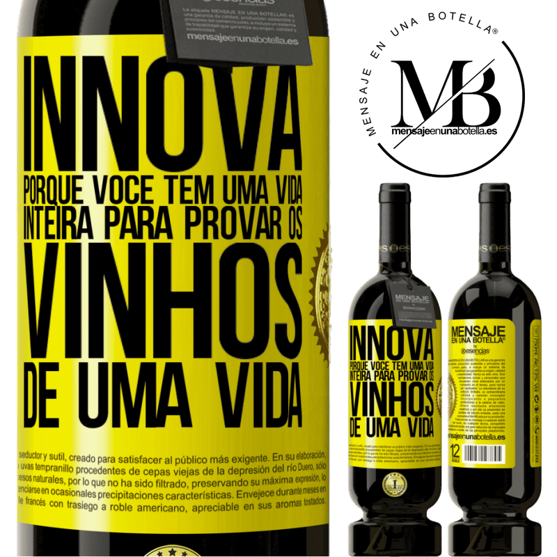 49,95 € Envio grátis | Vinho tinto Edição Premium MBS® Reserva Innova, porque você tem uma vida inteira para provar os vinhos de uma vida Etiqueta Amarela. Etiqueta personalizável Reserva 12 Meses Colheita 2014 Tempranillo