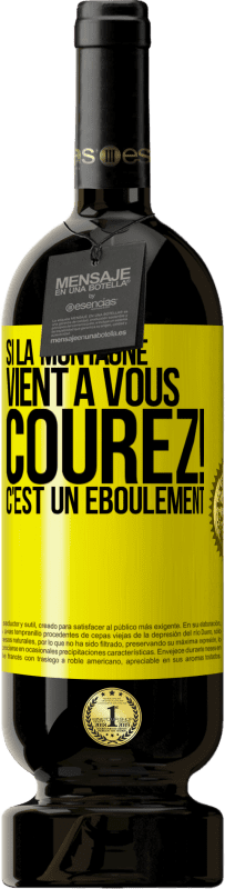 49,95 € Envoi gratuit | Vin rouge Édition Premium MBS® Réserve Si la montagne vient à vous... Courez! C'est un éboulement Étiquette Jaune. Étiquette personnalisable Réserve 12 Mois Récolte 2016 Tempranillo