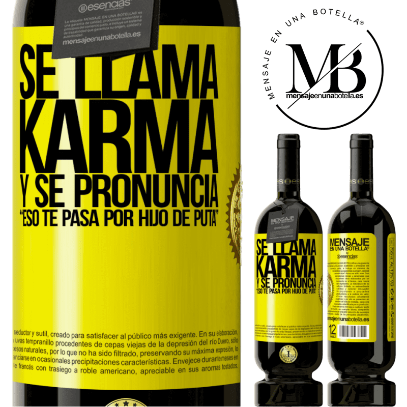 29,95 € Envoi gratuit | Vin rouge Édition Premium MBS® Reserva Son nom est Karma, et il dit Cela vous arrive en tant que fils de pute Étiquette Jaune. Étiquette personnalisable Reserva 12 Mois Récolte 2014 Tempranillo