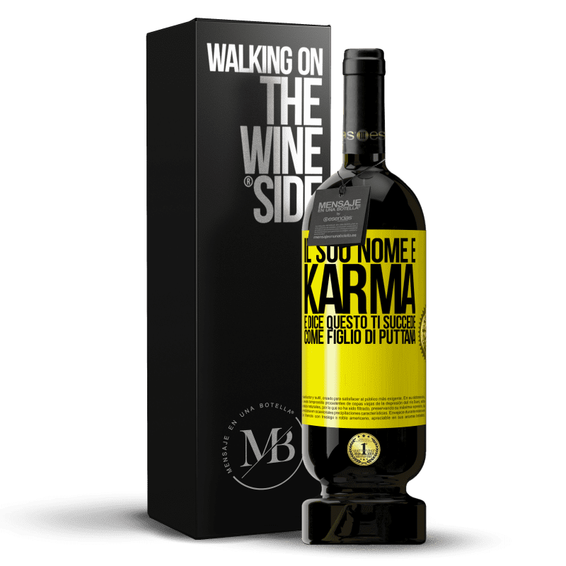 49,95 € Spedizione Gratuita | Vino rosso Edizione Premium MBS® Riserva Il suo nome è Karma e dice Questo ti succede come figlio di puttana Etichetta Gialla. Etichetta personalizzabile Riserva 12 Mesi Raccogliere 2015 Tempranillo