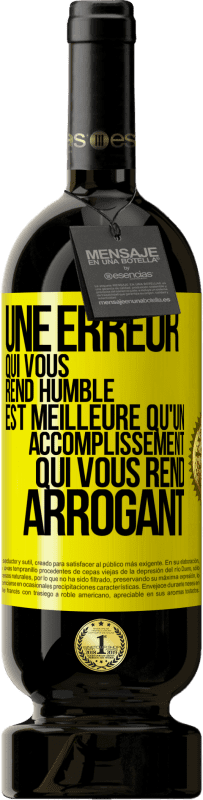49,95 € | Vin rouge Édition Premium MBS® Réserve Une erreur qui vous rend humble est meilleure qu'un accomplissement qui vous rend arrogant Étiquette Jaune. Étiquette personnalisable Réserve 12 Mois Récolte 2016 Tempranillo