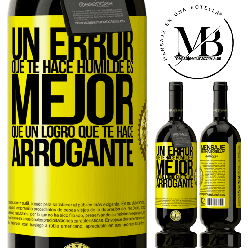 49,95 € Envío gratis | Vino Tinto Edición Premium MBS® Reserva Un error que te hace humilde es mejor que un logro que te hace arrogante Etiqueta Amarilla. Etiqueta personalizable Reserva 12 Meses Cosecha 2015 Tempranillo
