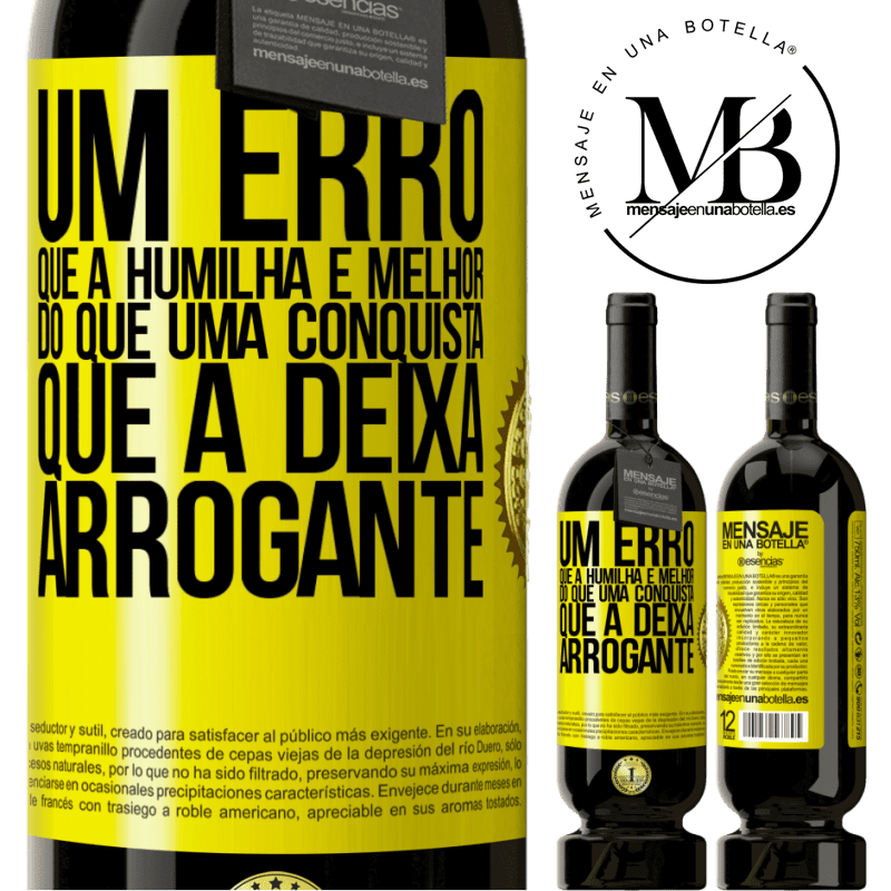 49,95 € Envio grátis | Vinho tinto Edição Premium MBS® Reserva Um erro que a humilha é melhor do que uma conquista que a deixa arrogante Etiqueta Amarela. Etiqueta personalizável Reserva 12 Meses Colheita 2015 Tempranillo