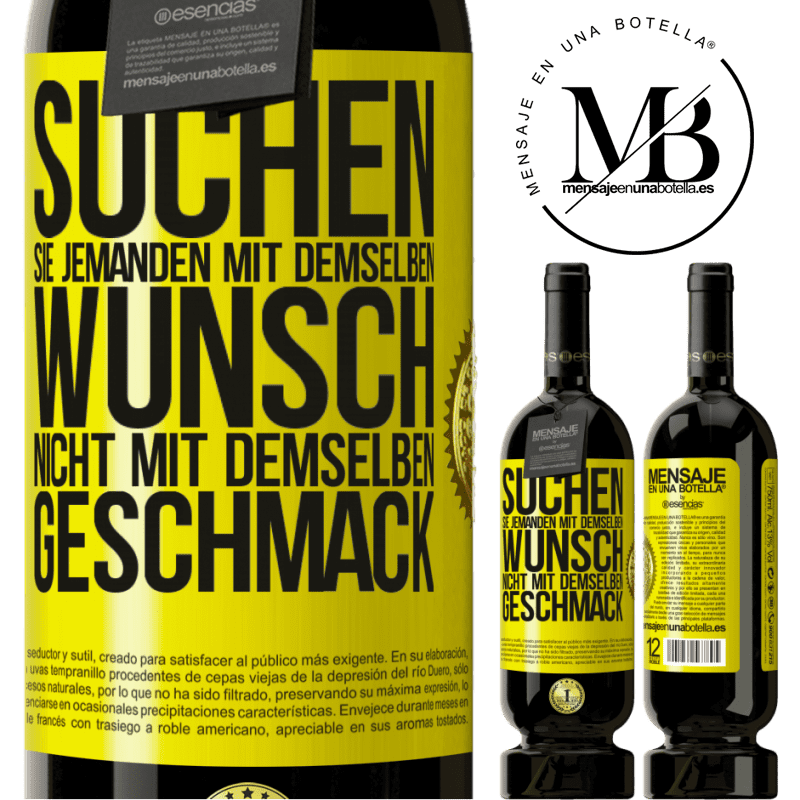 49,95 € Kostenloser Versand | Rotwein Premium Ausgabe MBS® Reserve Finde jemanden mit dem gleichen Wünschen, nicht mit dem gleichen Geschmack Gelbes Etikett. Anpassbares Etikett Reserve 12 Monate Ernte 2015 Tempranillo