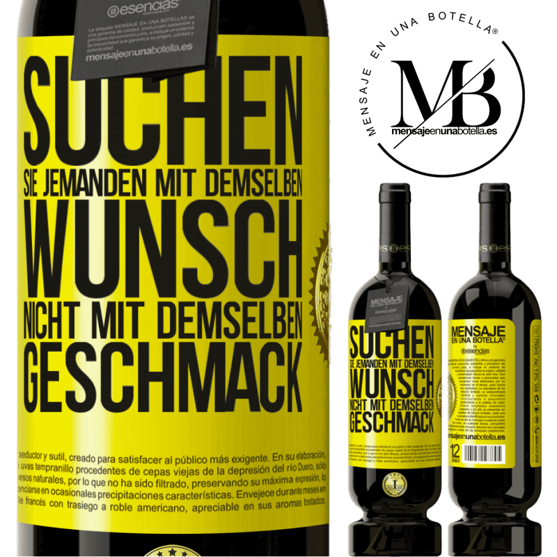 49,95 € Kostenloser Versand | Rotwein Premium Ausgabe MBS® Reserve Finde jemanden mit dem gleichen Wünschen, nicht mit dem gleichen Geschmack Gelbes Etikett. Anpassbares Etikett Reserve 12 Monate Ernte 2016 Tempranillo