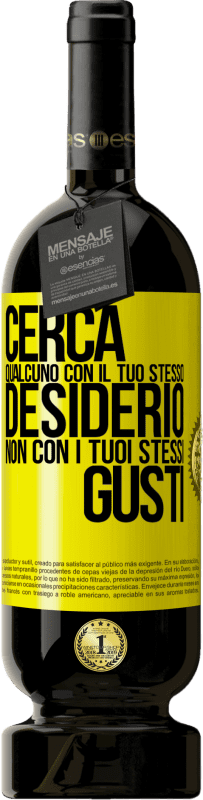 49,95 € | Vino rosso Edizione Premium MBS® Riserva Cerca qualcuno con il tuo stesso desiderio, non con i tuoi stessi gusti Etichetta Gialla. Etichetta personalizzabile Riserva 12 Mesi Raccogliere 2015 Tempranillo