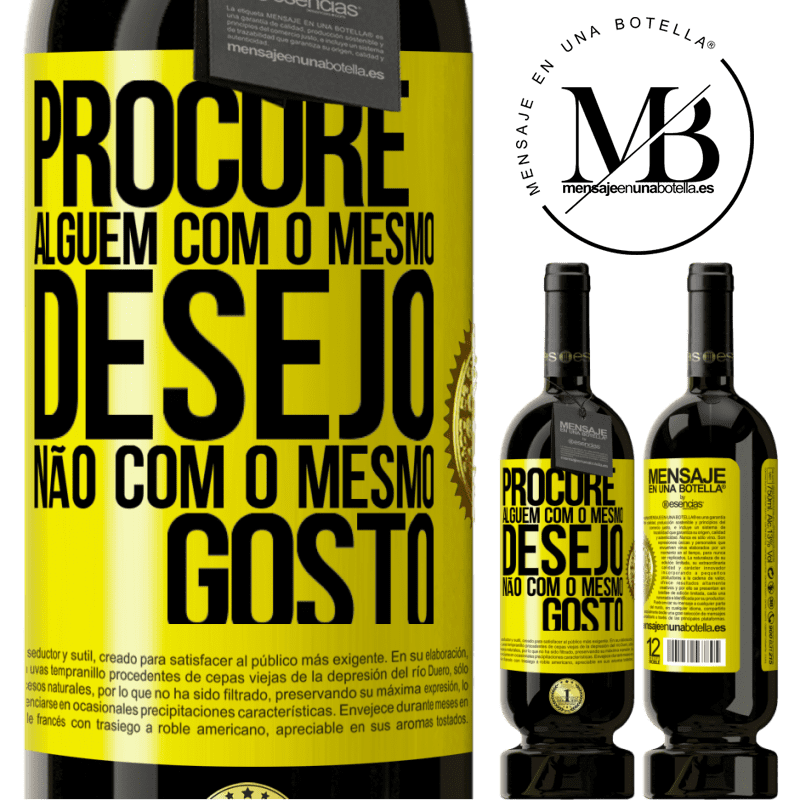 49,95 € Envio grátis | Vinho tinto Edição Premium MBS® Reserva Procure alguém com o mesmo desejo, não com o mesmo gosto Etiqueta Amarela. Etiqueta personalizável Reserva 12 Meses Colheita 2015 Tempranillo