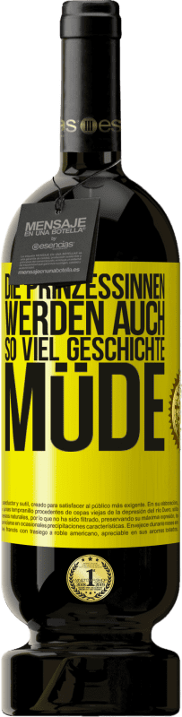 Kostenloser Versand | Rotwein Premium Ausgabe MBS® Reserve Die Prinzessinnen werden auch so viel Geschichte müde Gelbes Etikett. Anpassbares Etikett Reserve 12 Monate Ernte 2016 Tempranillo