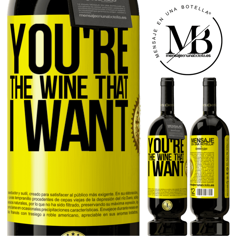 49,95 € Free Shipping | Red Wine Premium Edition MBS® Reserve You're the wine that I want Yellow Label. Customizable label Reserve 12 Months Harvest 2015 Tempranillo