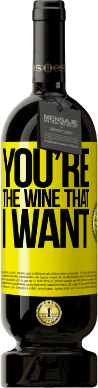 49,95 € Envío gratis | Vino Tinto Edición Premium MBS® Reserva You're the wine that I want Etiqueta Amarilla. Etiqueta personalizable Reserva 12 Meses Cosecha 2014 Tempranillo
