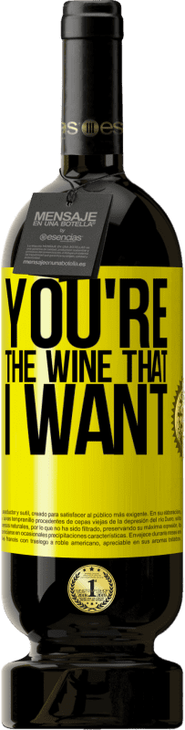 49,95 € | Rotwein Premium Ausgabe MBS® Reserve You're the wine that I want Gelbes Etikett. Anpassbares Etikett Reserve 12 Monate Ernte 2014 Tempranillo