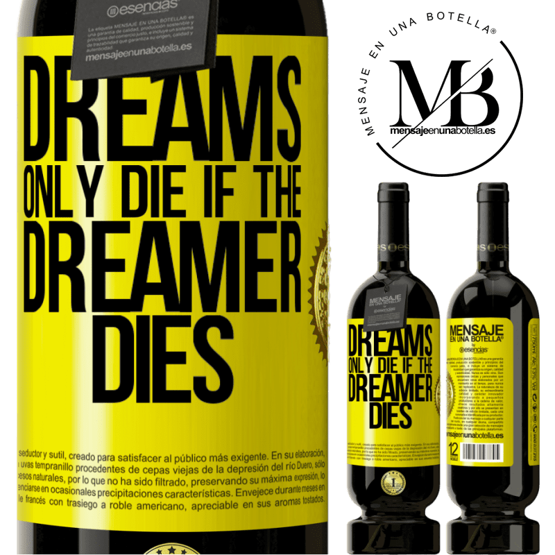 29,95 € Free Shipping | Red Wine Premium Edition MBS® Reserva Dreams only die if the dreamer dies Yellow Label. Customizable label Reserva 12 Months Harvest 2014 Tempranillo