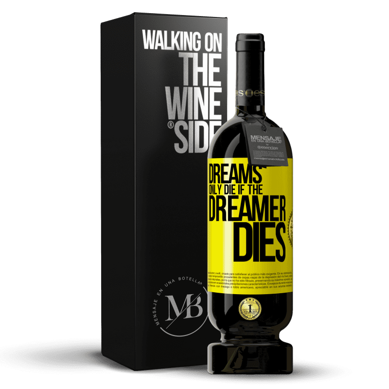 39,95 € Free Shipping | Red Wine Premium Edition MBS® Reserva Dreams only die if the dreamer dies Yellow Label. Customizable label Reserva 12 Months Harvest 2015 Tempranillo