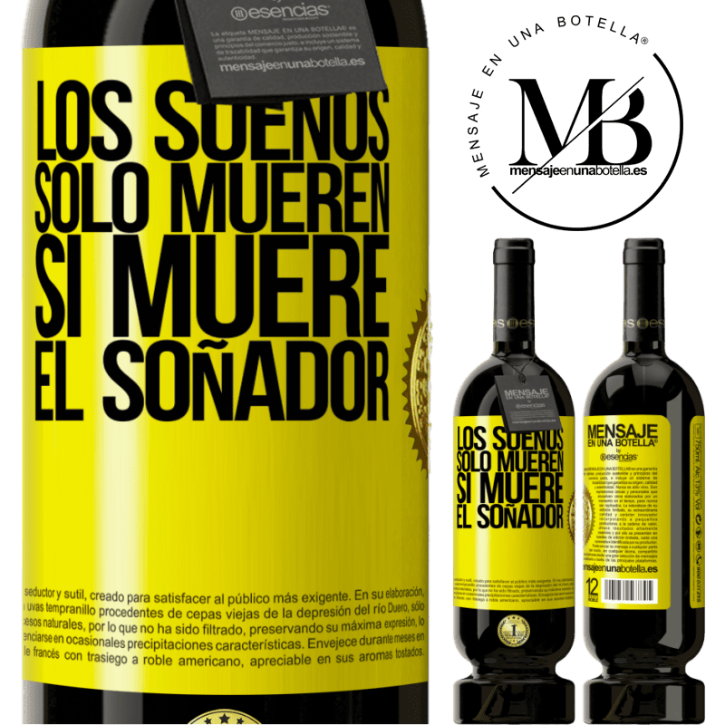39,95 € Envío gratis | Vino Tinto Edición Premium MBS® Reserva Los sueños sólo mueren si muere el soñador Etiqueta Amarilla. Etiqueta personalizable Reserva 12 Meses Cosecha 2015 Tempranillo