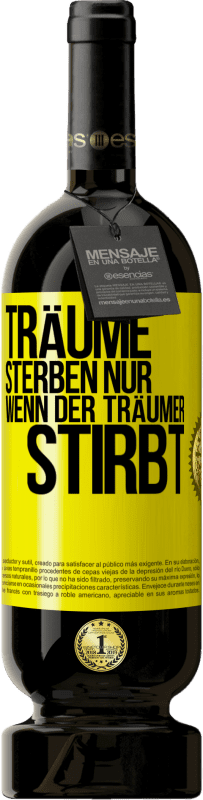 «Träume sterben nur, wenn der Träumer stirbt» Premium Ausgabe MBS® Reserve