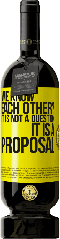 49,95 € | 赤ワイン プレミアム版 MBS® 予約する 私たちはお互いを知っていますか？それは質問ではなく、提案です 黄色のラベル. カスタマイズ可能なラベル 予約する 12 月 収穫 2016 Tempranillo