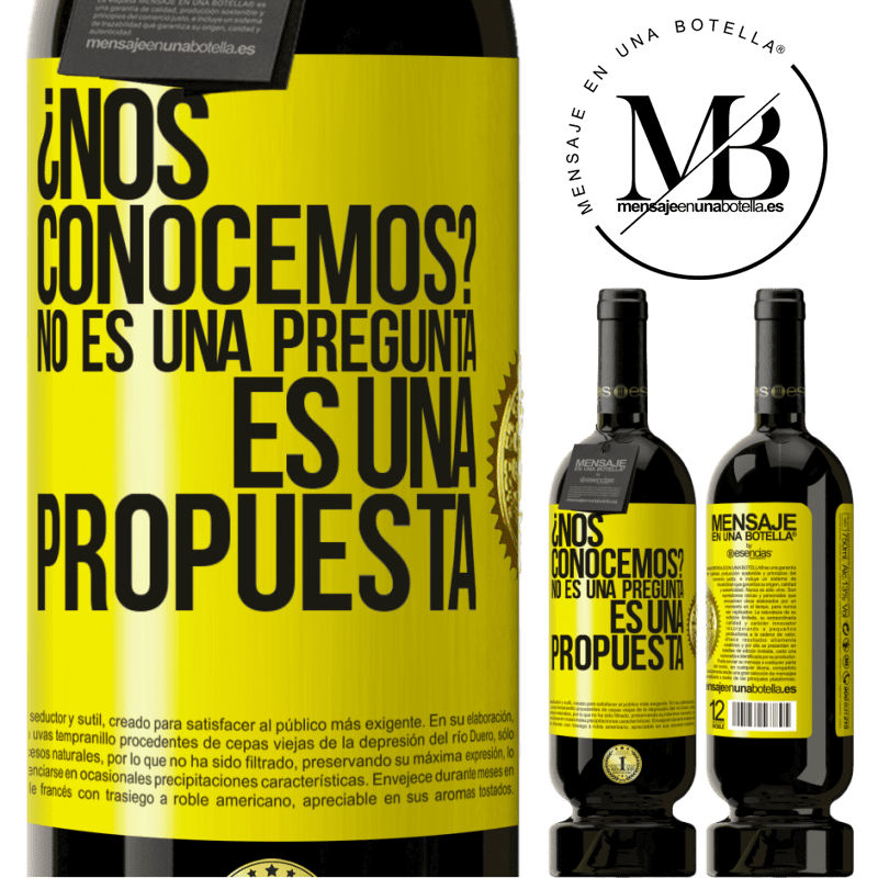 49,95 € Envío gratis | Vino Tinto Edición Premium MBS® Reserva ¿Nos conocemos? No es una pregunta, es una propuesta Etiqueta Amarilla. Etiqueta personalizable Reserva 12 Meses Cosecha 2014 Tempranillo