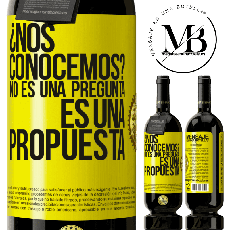 49,95 € Envío gratis | Vino Tinto Edición Premium MBS® Reserva ¿Nos conocemos? No es una pregunta, es una propuesta Etiqueta Amarilla. Etiqueta personalizable Reserva 12 Meses Cosecha 2016 Tempranillo