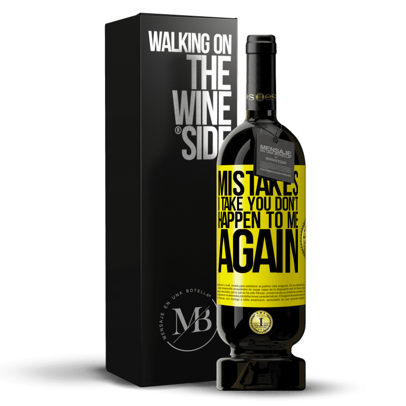 49,95 € Free Shipping | Red Wine Premium Edition MBS® Reserve Mistakes I take you don't happen to me again Yellow Label. Customizable label Reserve 12 Months Harvest 2014 Tempranillo