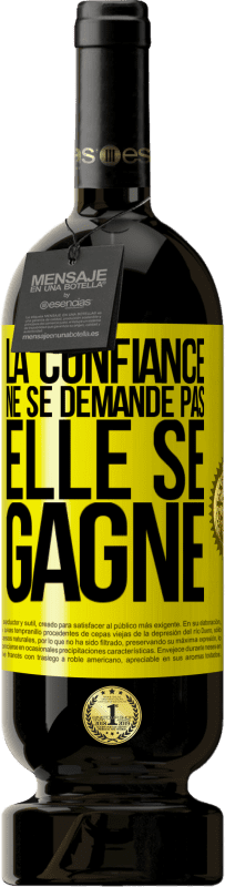 49,95 € | Vin rouge Édition Premium MBS® Réserve La confiance ne se demande pas, elle se gagne Étiquette Jaune. Étiquette personnalisable Réserve 12 Mois Récolte 2015 Tempranillo