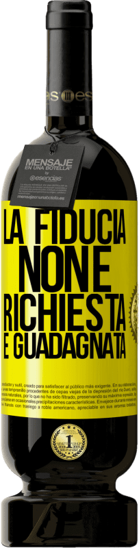 Spedizione Gratuita | Vino rosso Edizione Premium MBS® Riserva La fiducia non è richiesta, è guadagnata Etichetta Gialla. Etichetta personalizzabile Riserva 12 Mesi Raccogliere 2014 Tempranillo